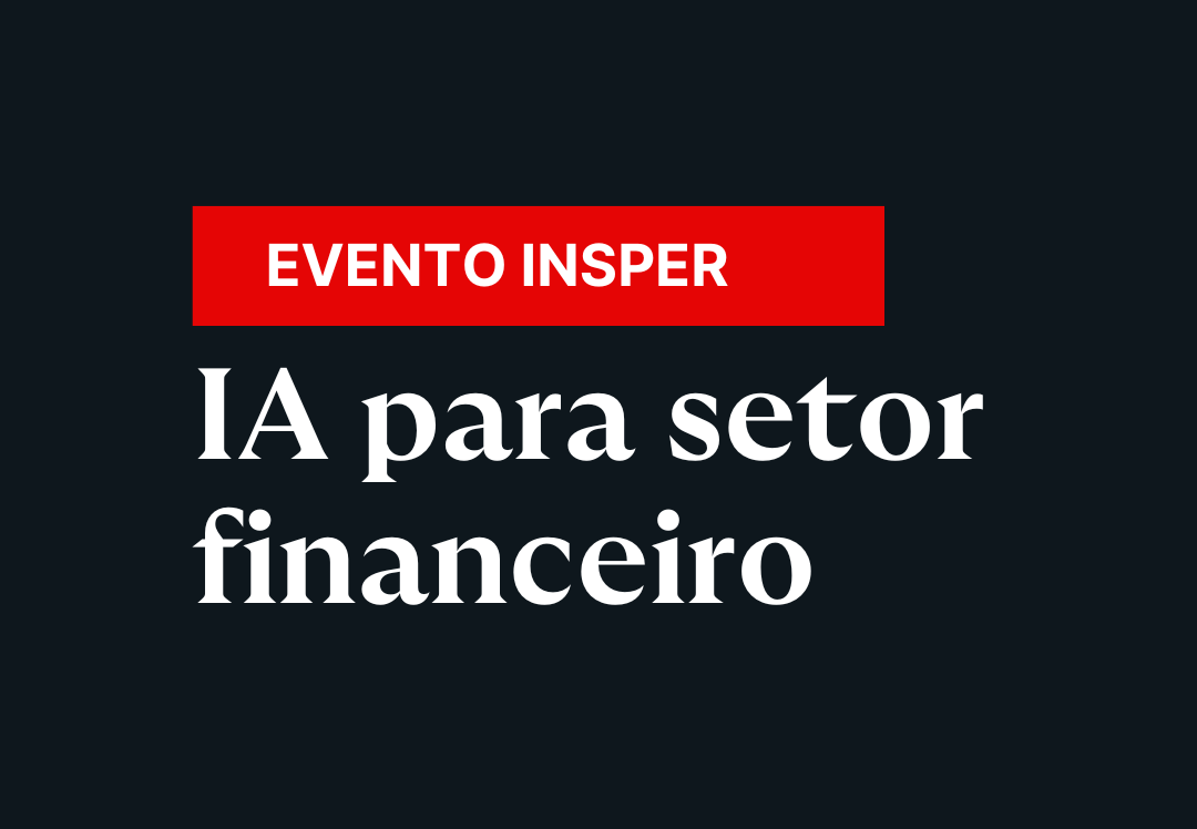 Inteligência Artificial no Setor Financeiro: Procurement Club apoia e cobre evento no Insper