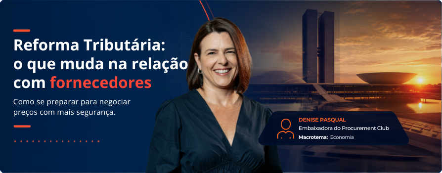 Reforma Tributária: o que muda na relação com fornecedores e como se preparar para negociar preços 